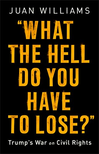 9781541788268: What the Hell Do You Have to Lose?: Trump's War on Civil Rights