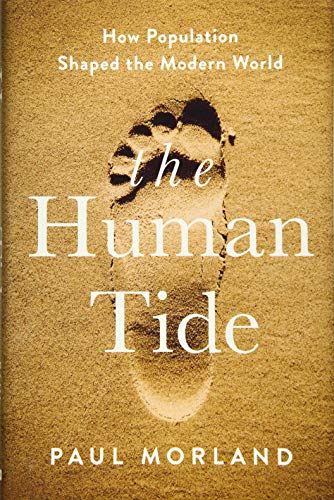 Stock image for The Human Tide: How Population Shaped the Modern World for sale by ThriftBooks-Dallas