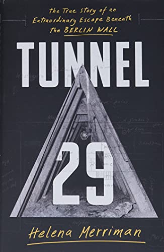 Imagen de archivo de Tunnel 29: The True Story of an Extraordinary Escape Beneath the Berlin Wall a la venta por Goodwill of Colorado