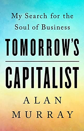 Stock image for Tomorrow's Capitalist : My Search for the Soul of Business for sale by Better World Books: West