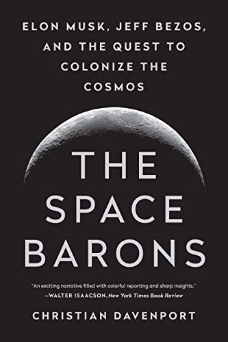 9781541797956: The Space Barons: Elon Musk, Jeff Bezos, and the Quest to Colonize the Cosmos