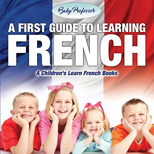 Stock image for A First Guide to Learning French A Children's Learn French Books for sale by PlumCircle