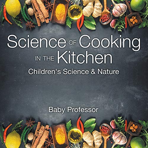 9781541903654: Science of Cooking in the Kitchen Children's Science & Nature