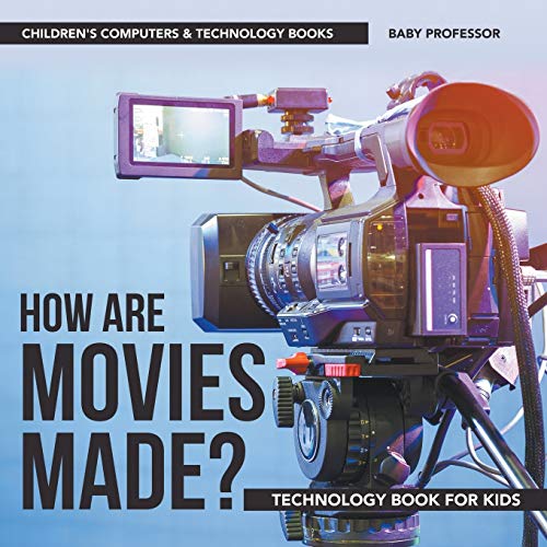 9781541910935: How are Movies Made? Technology Book for Kids | Children's Computers & Technology Books