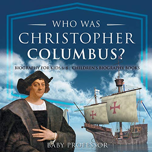 9781541914278: Who Was Christopher Columbus? Biography for Kids 6-8 | Children's Biography Books