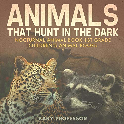 9781541915633: Animals That Hunt In The Dark - Nocturnal Animal Book 1st Grade | Children's Animal Books