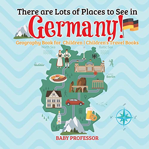 9781541915916: There are Lots of Places to See in Germany! Geography Book for Children | Children's Travel Books