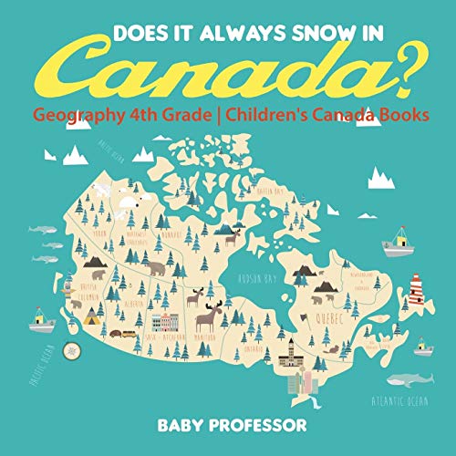 Stock image for Does It Always Snow in Canada? Geography 4th Grade | Children's Canada Books for sale by Chiron Media