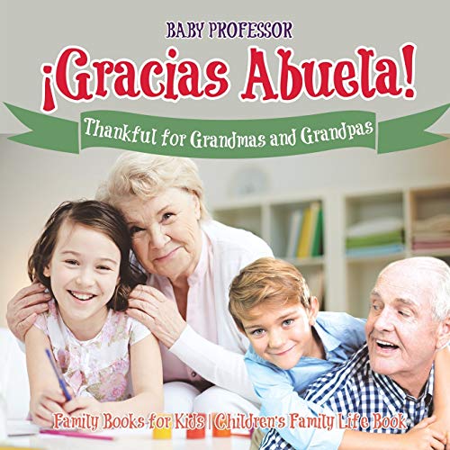 Stock image for �Gracias Abuela! Thankful for Grandmas and Grandpas - Family Books for Kids | Children's Family Life Book for sale by Chiron Media