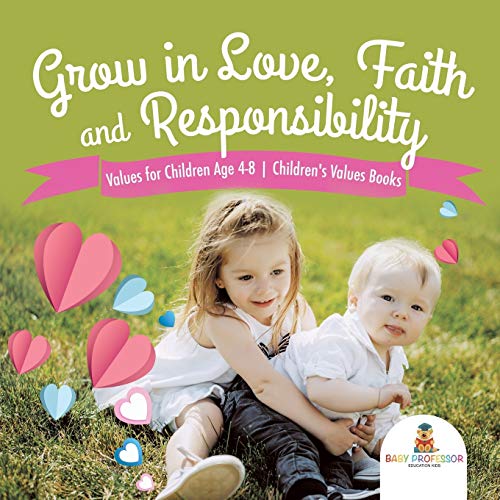 Stock image for Grow in Love, Faith and Responsibility - Values for Children Age 4-8 | Children's Values Books for sale by Chiron Media