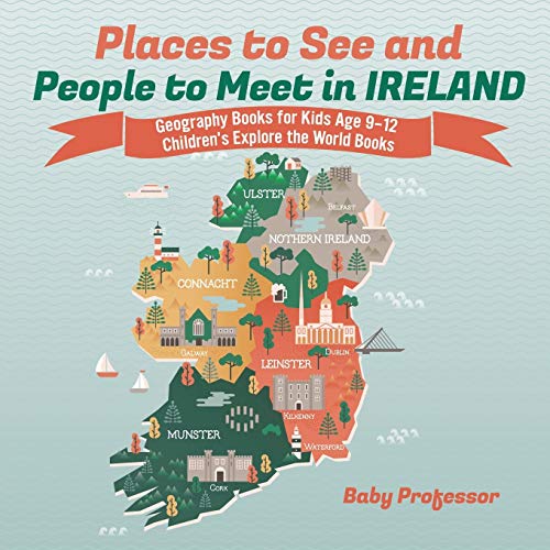 Beispielbild fr Places to See and People to Meet in Ireland - Geography Books for Kids Age 9-12 Children's Explore the World Books zum Verkauf von More Than Words