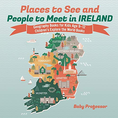 Stock image for Places to See and People to Meet in Ireland - Geography Books for Kids Age 9-12 Children's Explore the World Books for sale by More Than Words