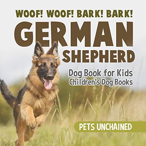 Stock image for Woof! Woof! Bark! Bark! German Shepherd Dog Book for Kids Children's Dog Books for sale by ThriftBooks-Atlanta