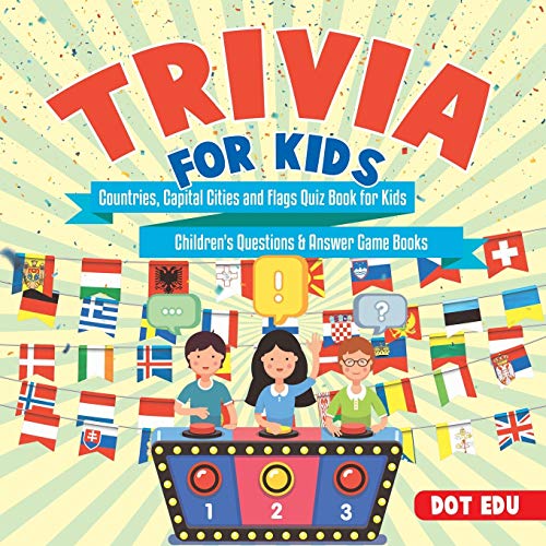 Stock image for Trivia for Kids Countries, Capital Cities and Flags Quiz Book for Kids Children's Questions & Answer Game Books for sale by ThriftBooks-Atlanta