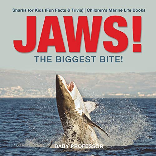 Stock image for JAWS! - The Biggest Bite! | Sharks for Kids (Fun Facts & Trivia) | Children's Marine Life Books for sale by Chiron Media