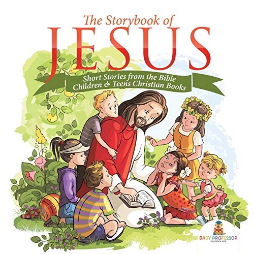 Beispielbild fr The Storybook of Jesus - Short Stories from the Bible Children & Teens Christian Books zum Verkauf von PlumCircle