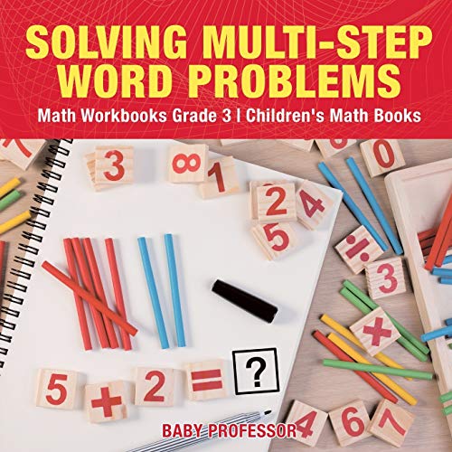 Imagen de archivo de Solving Multi-Step Word Problems - Math Workbooks Grade 3 Children's Math Books a la venta por HPB Inc.