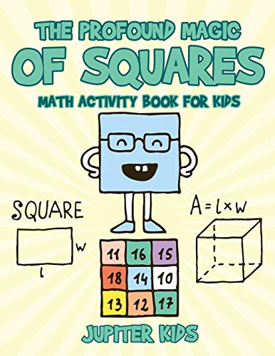 Stock image for The Profound Magic of Squares - Math Activity Book for Kids for sale by SecondSale