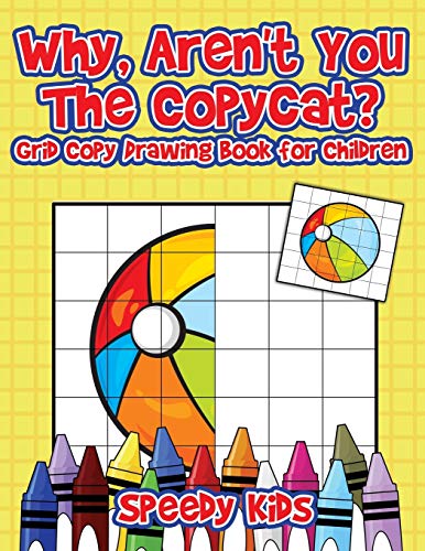 Stock image for Why, Aren't You The Copycat? Grid Copy Drawing Book for Children for sale by Book Deals