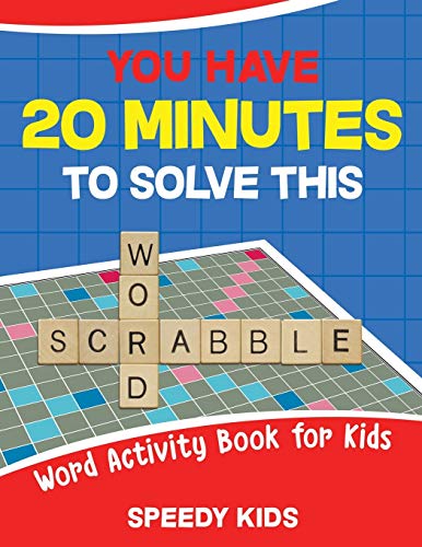 Stock image for You Have 20 Minutes to Solve This Word Scrabble! Word Activity Book for Kids for sale by ThriftBooks-Dallas