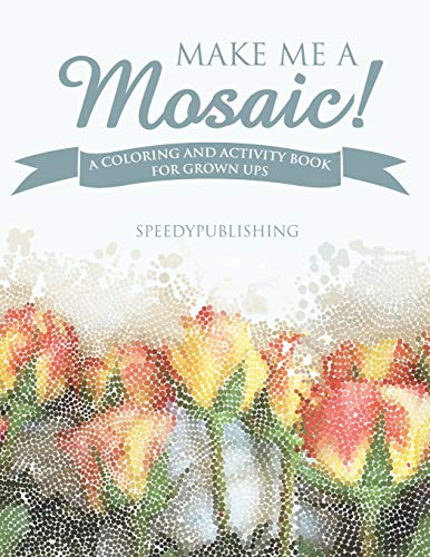 9781541934962: Make Me A Mosaic! A Coloring and Activity Book for Grown ups