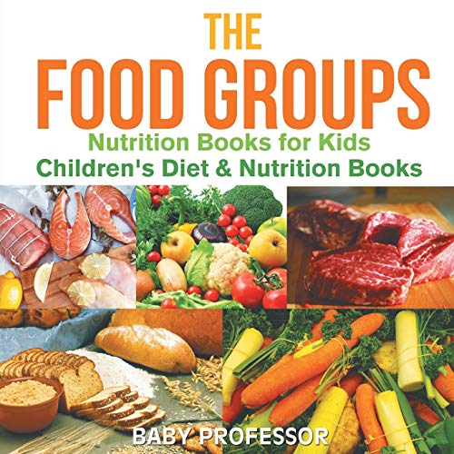 9781541938939: The Food Groups - Nutrition Books for Kids | Children's Diet & Nutrition Books
