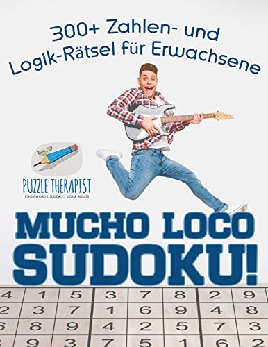 Beispielbild fr Mucho Loco Sudoku! 300+ Zahlen- und Logik-Rtsel fr Erwachsene (German Edition) zum Verkauf von Lucky's Textbooks