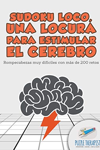 Sudoku Loco, una locura para estimular el cerebro | Rompecabezas muy con más de 200 (Spanish Edition) - Therapist, Puzzle: 9781541946644 - AbeBooks