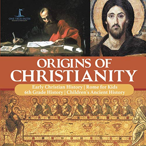9781541950535: Origins of Christianity | Early Christian History | Rome for Kids | 6th Grade History | Children's Ancient History