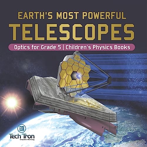 Stock image for Earth's Most Powerful Telescopes Optics for Grade 5 Children's Physics Books for sale by PBShop.store US