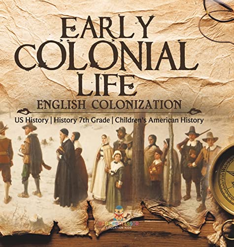 

Early Colonial Life English Colonization US History History 7th Grade Children's American History