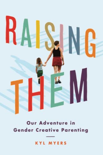 Stock image for Raising Them: Our Adventure in Gender Creative Parenting for sale by Revaluation Books