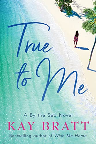 9781542008075: True to Me (A By the Sea Novel, 1)