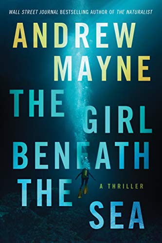 Imagen de archivo de The Girl Beneath the Sea: A Thriller (Underwater Investigation Unit, 1) a la venta por Your Online Bookstore
