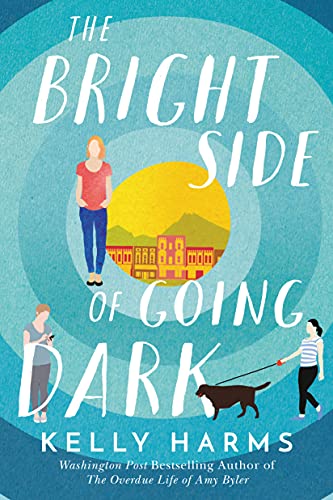 Stock image for The Bright Side of Going Dark for sale by Better World Books