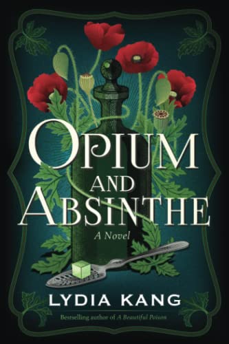 Imagen de archivo de Opium and Absinthe: A Novel a la venta por KuleliBooks