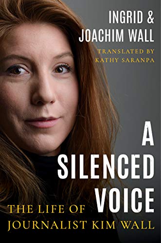 Beispielbild fr A Silenced Voice: The Life of Journalist Kim Wall zum Verkauf von Open Books