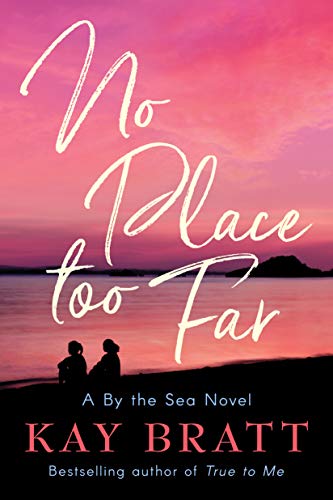Beispielbild fr No Place Too Far (A By the Sea Novel, 2) zum Verkauf von New Legacy Books