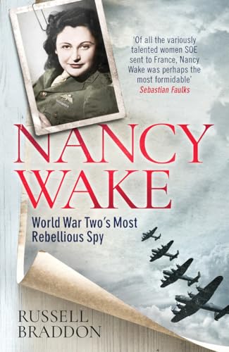 Beispielbild fr Nancy Wake: World War Two's Most Rebellious Spy zum Verkauf von SecondSale