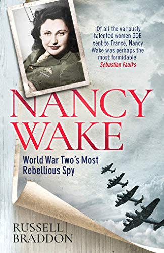 Stock image for Nancy Wake: World War Two's Most Rebellious Spy for sale by SecondSale