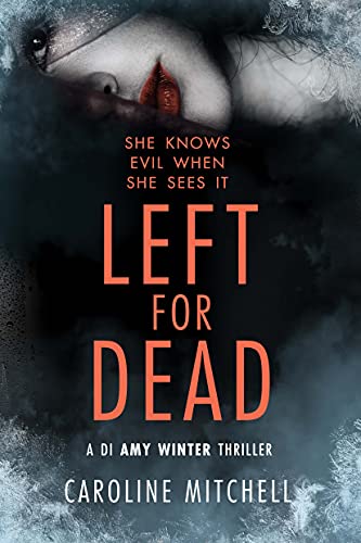 9781542021791: Left For Dead: 3 (A DI Amy Winter Thriller, 3)