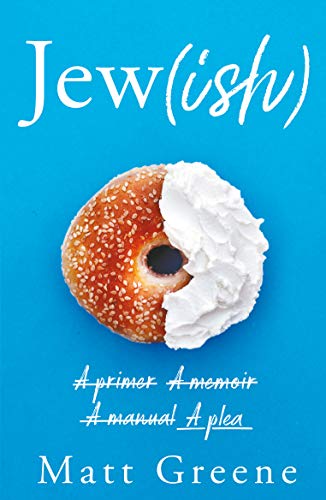 Beispielbild fr Jew(ish): A primer, A memoir, A manual, A plea zum Verkauf von BooksRun