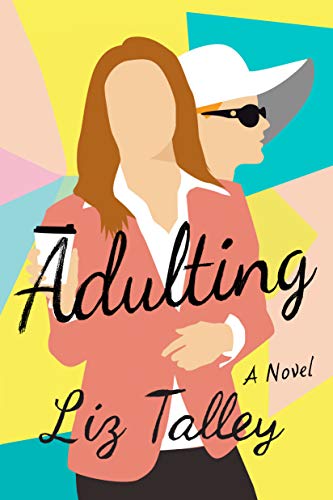 Stock image for Adulting: A Novel for sale by Goodwill of Colorado