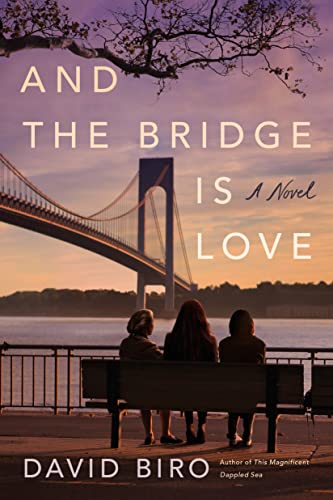 9781542027229: And the Bridge Is Love: A Novel