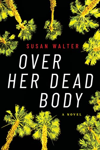 Imagen de archivo de Over Her Dead Body: A Novel a la venta por Goodwill Books