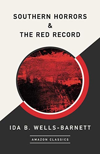 Beispielbild fr Southern Horrors & The Red Record (AmazonClassics Edition) zum Verkauf von GF Books, Inc.