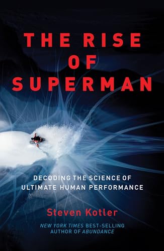 Beispielbild fr The Rise of Superman: Decoding the Science of Ultimate Human Performance zum Verkauf von medimops