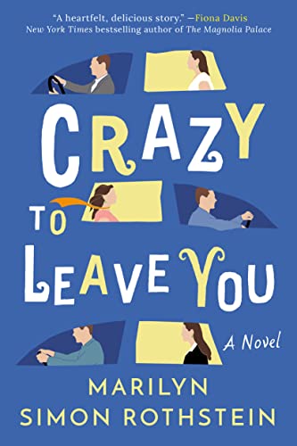 Stock image for Crazy To Leave You: A Novel for sale by More Than Words