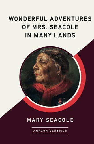 Stock image for Wonderful Adventures of Mrs. Seacole in Many Lands (AmazonClassics Edition) for sale by Books Unplugged
