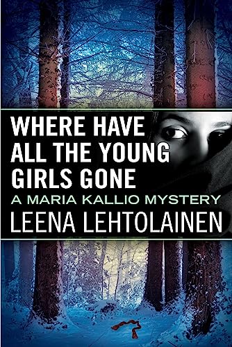 Beispielbild fr Where Have All the Young Girls Gone (Maria Kallio, 11) zum Verkauf von BooksRun